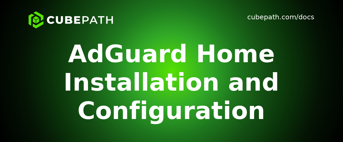 AdGuard Home Installation and Configuration