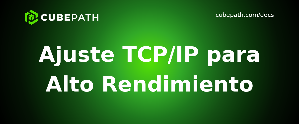 Ajuste TCP/IP para Alto Rendimiento