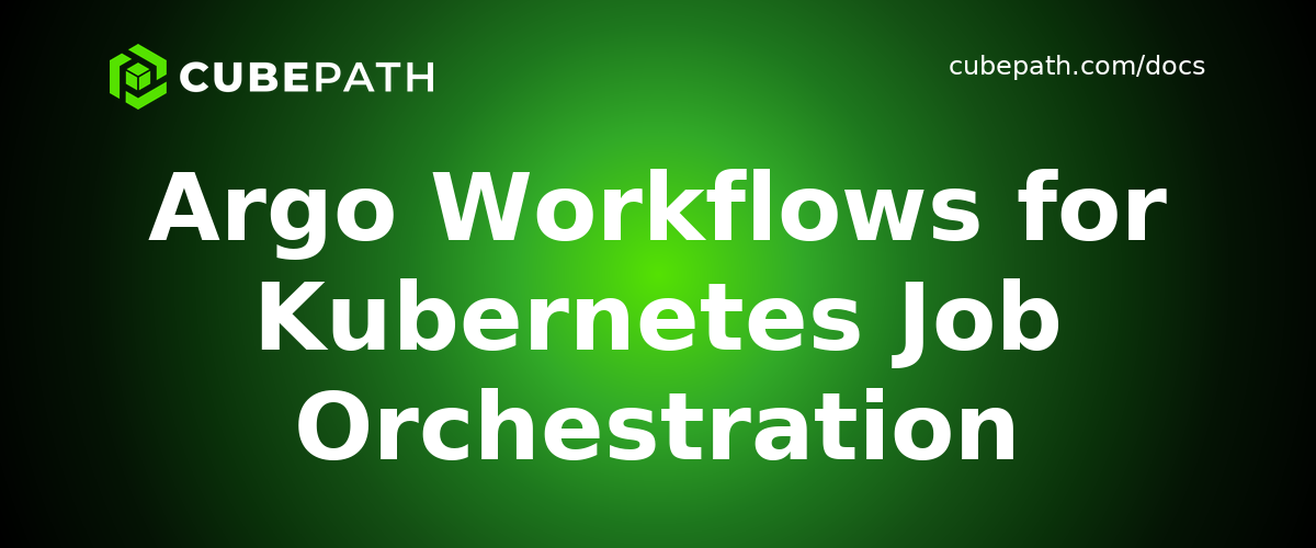 Argo Workflows for Kubernetes Job Orchestration