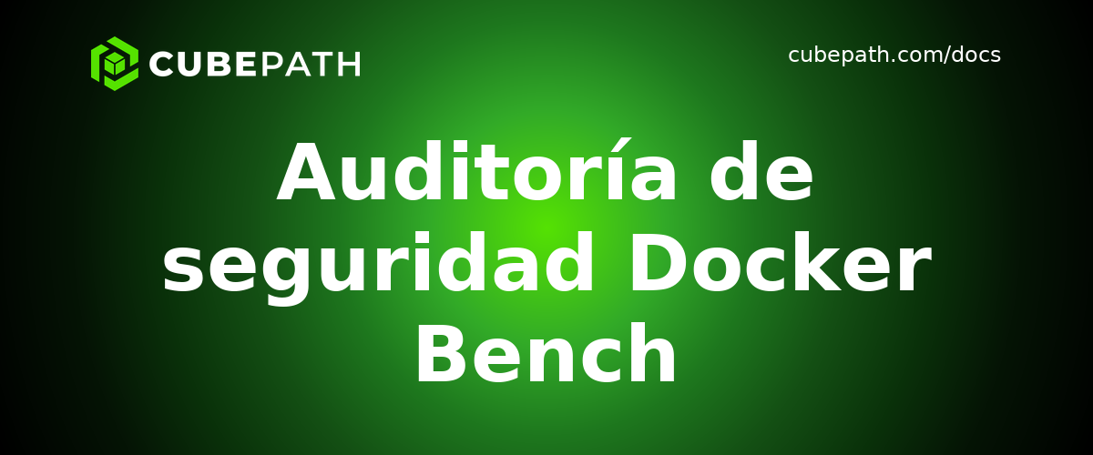 Auditoría de seguridad Docker Bench