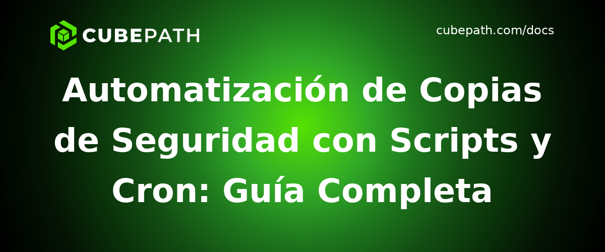 Automatización de Copias de Seguridad con Scripts y Cron: Guía Completa