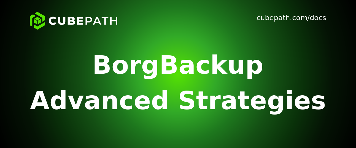 BorgBackup Advanced Strategies