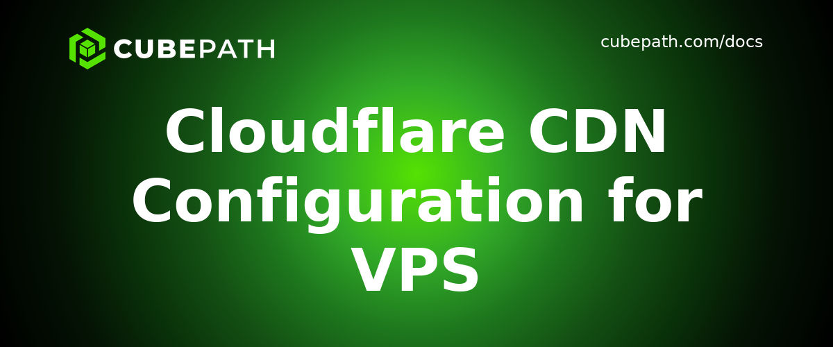 Cloudflare CDN Configuration for VPS