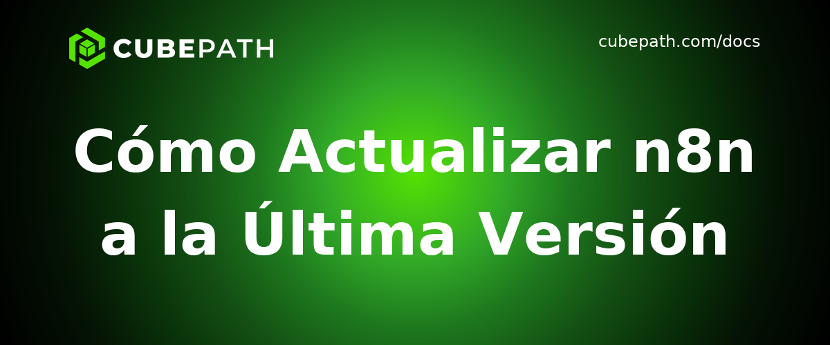 Cómo Actualizar n8n a la Última Versión