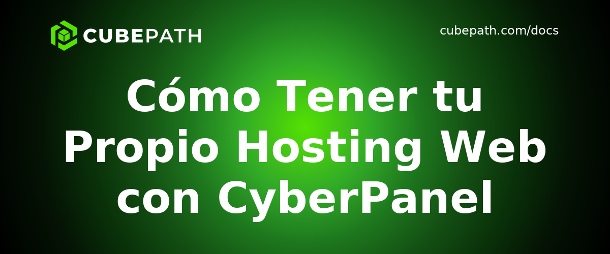 Cómo Tener tu Propio Hosting Web con CyberPanel