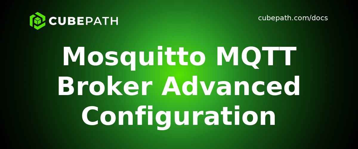 Mosquitto MQTT Broker Advanced Configuration