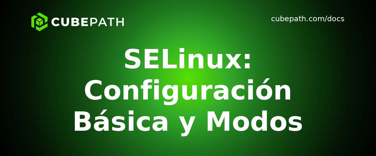 SELinux: Configuración Básica y Modos