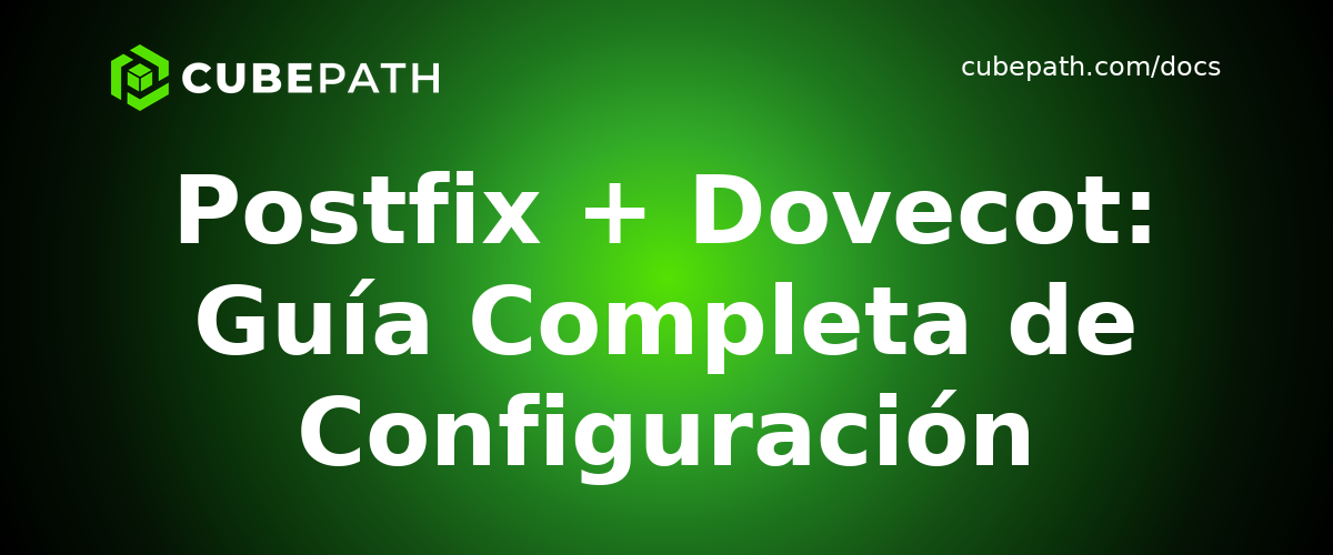 Postfix + Dovecot: Guía Completa de Configuración