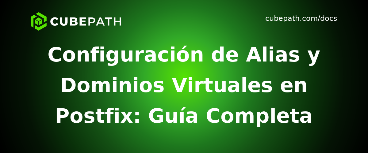 Configuración de Alias y Dominios Virtuales en Postfix: Guía Completa