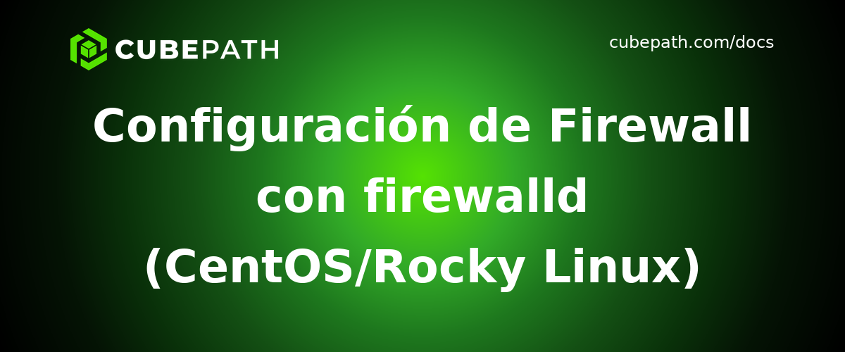 Configuración de Firewall con firewalld (CentOS/Rocky Linux)