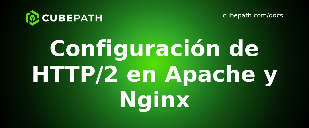 Configuración de HTTP/2 en Apache y Nginx