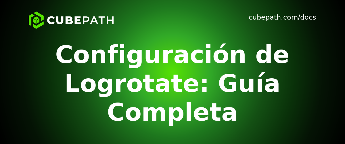 Configuración de Logrotate: Guía Completa