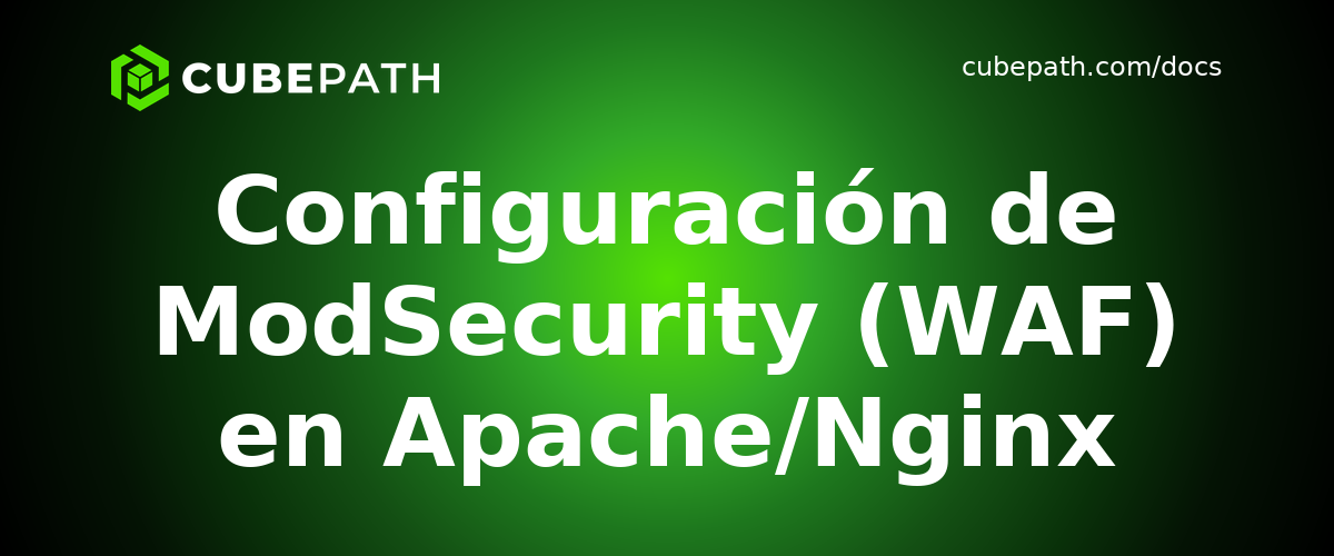 Configuración de ModSecurity (WAF) en Apache/Nginx