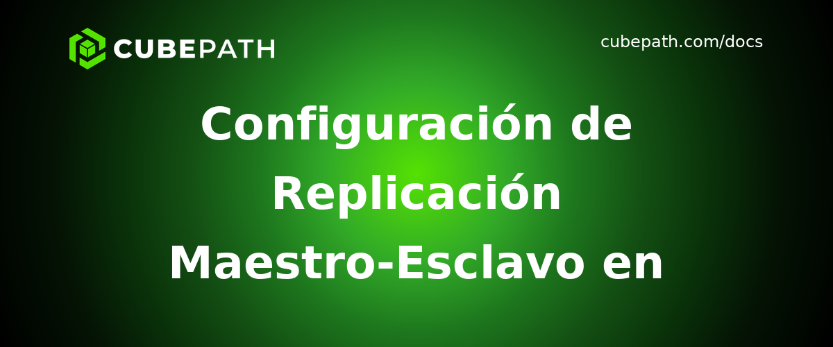 Configuración de Replicación Maestro-Esclavo en MySQL: Guía de Configuración Completa