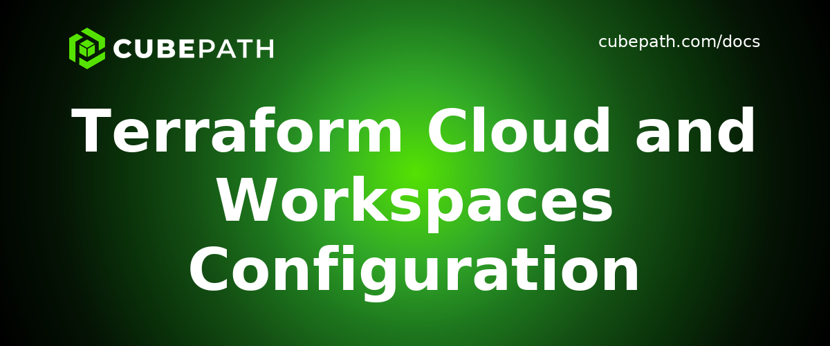Terraform Cloud and Workspaces Configuration