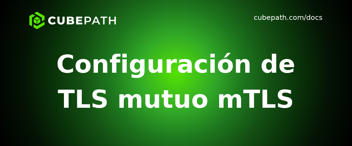Configuración de TLS mutuo mTLS