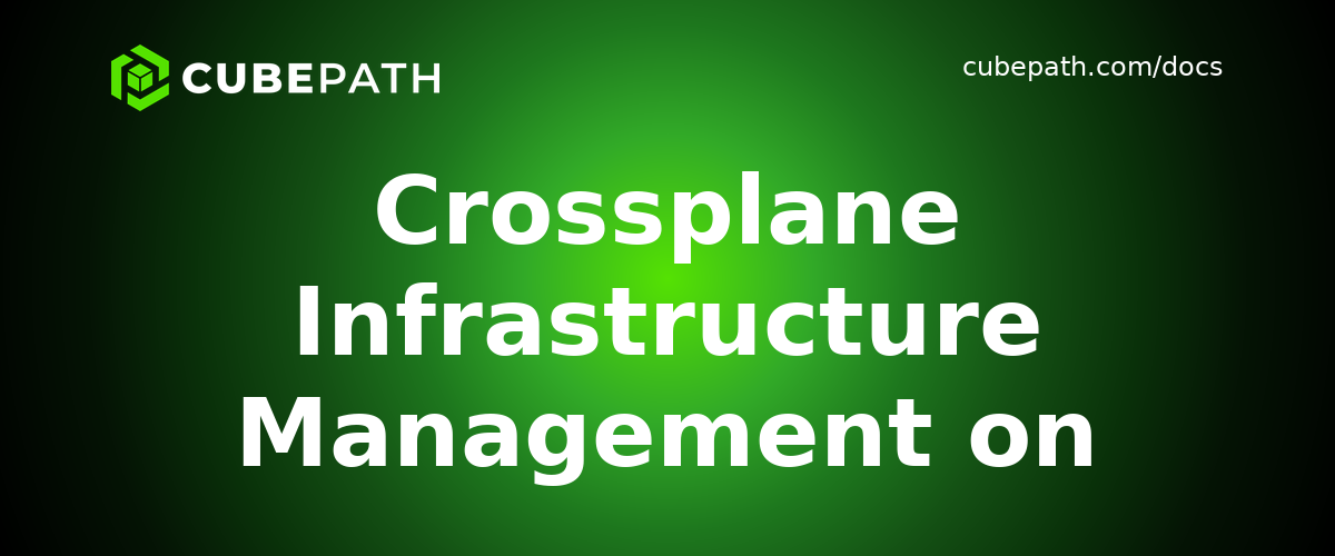 Crossplane Infrastructure Management on Kubernetes