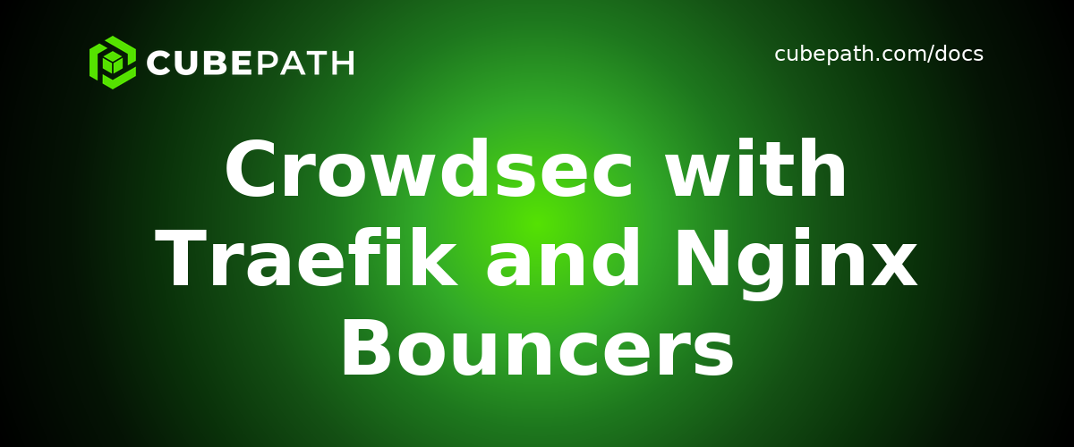 Crowdsec with Traefik and Nginx Bouncers