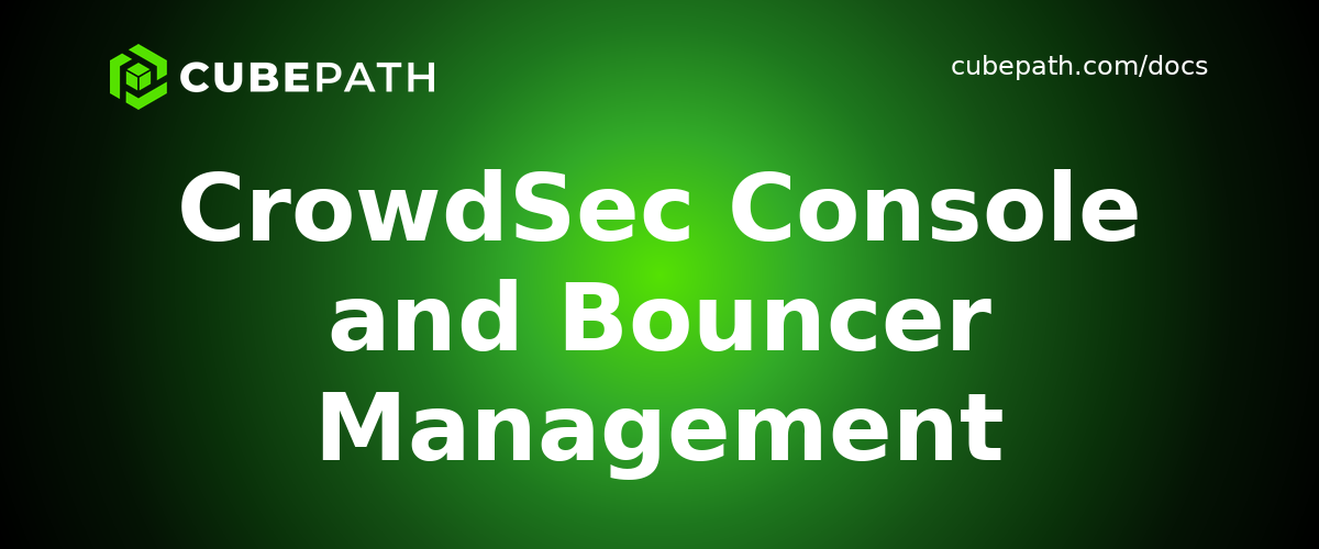 CrowdSec Console and Bouncer Management