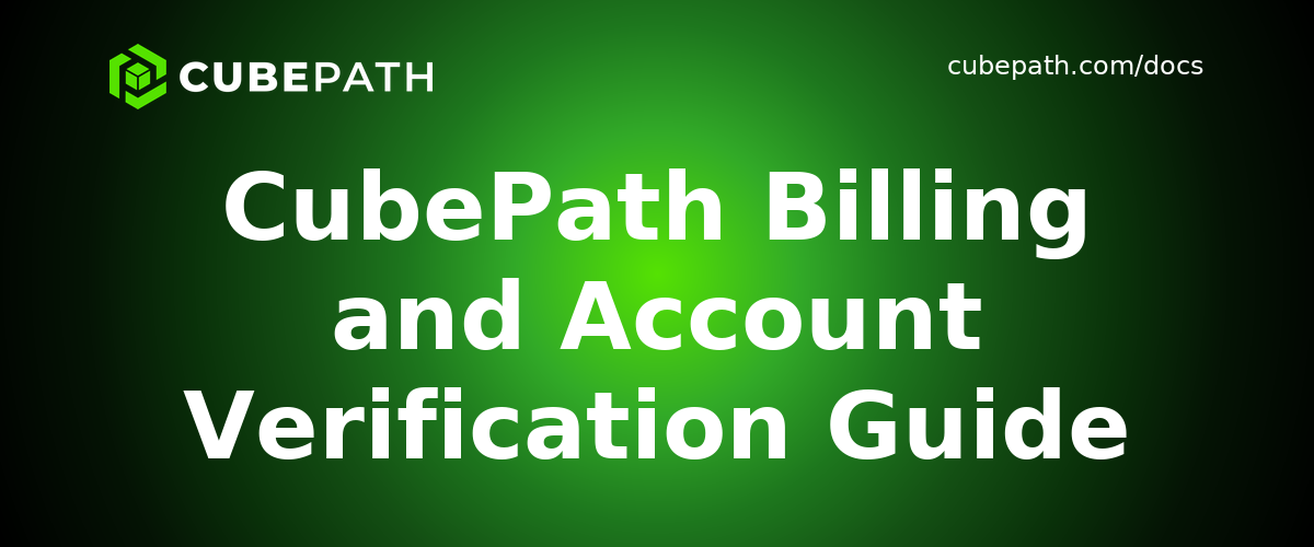 CubePath Billing and Account Verification Guide