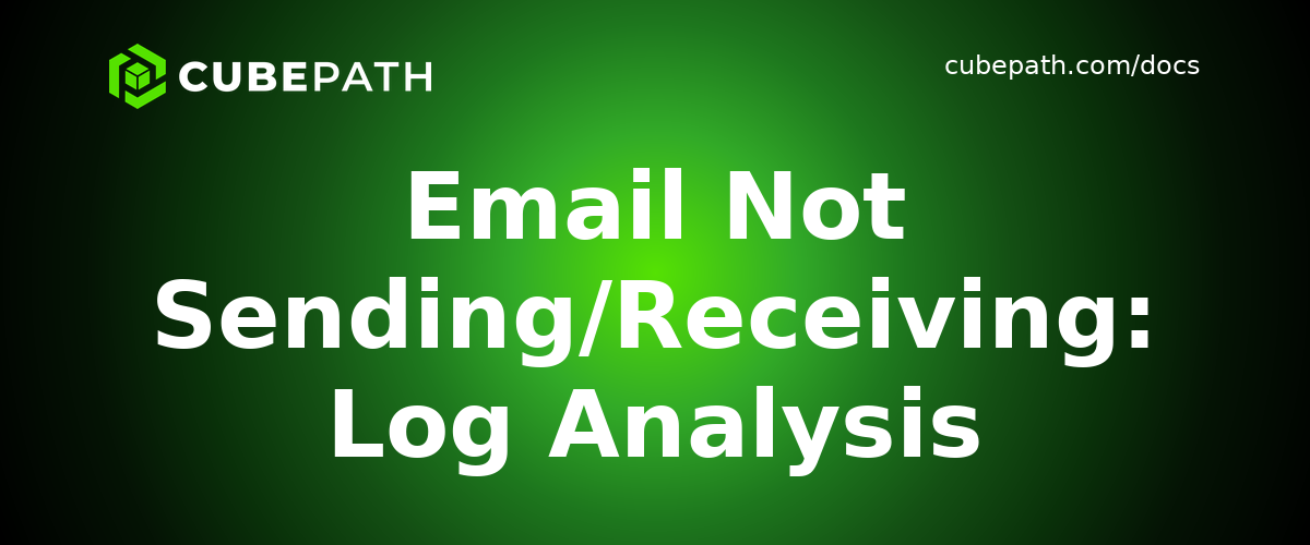 Email Not Sending/Receiving: Log Analysis