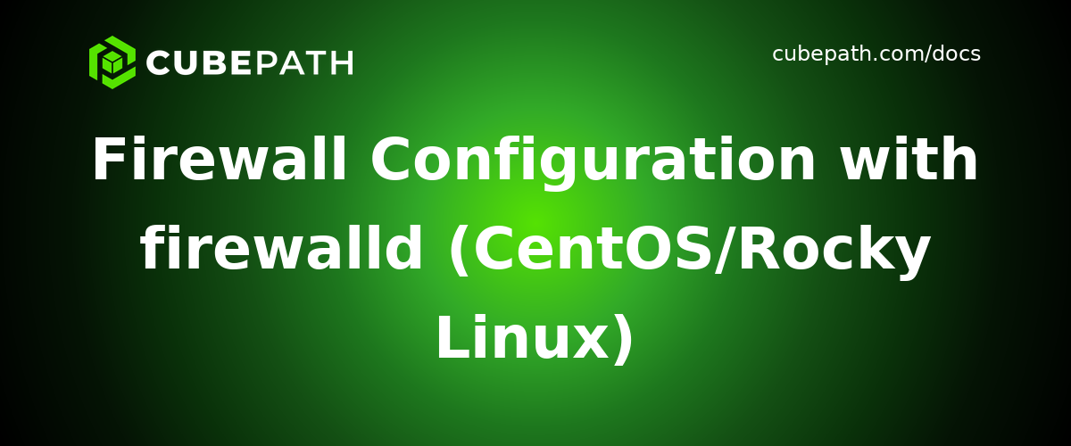 Firewall Configuration with firewalld (CentOS/Rocky Linux)