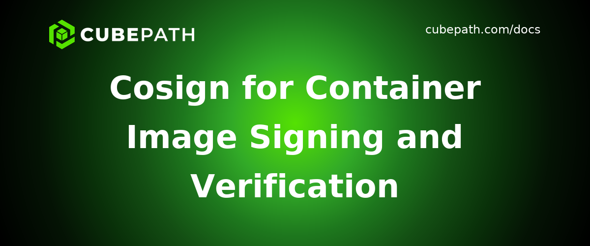 Cosign for Container Image Signing and Verification