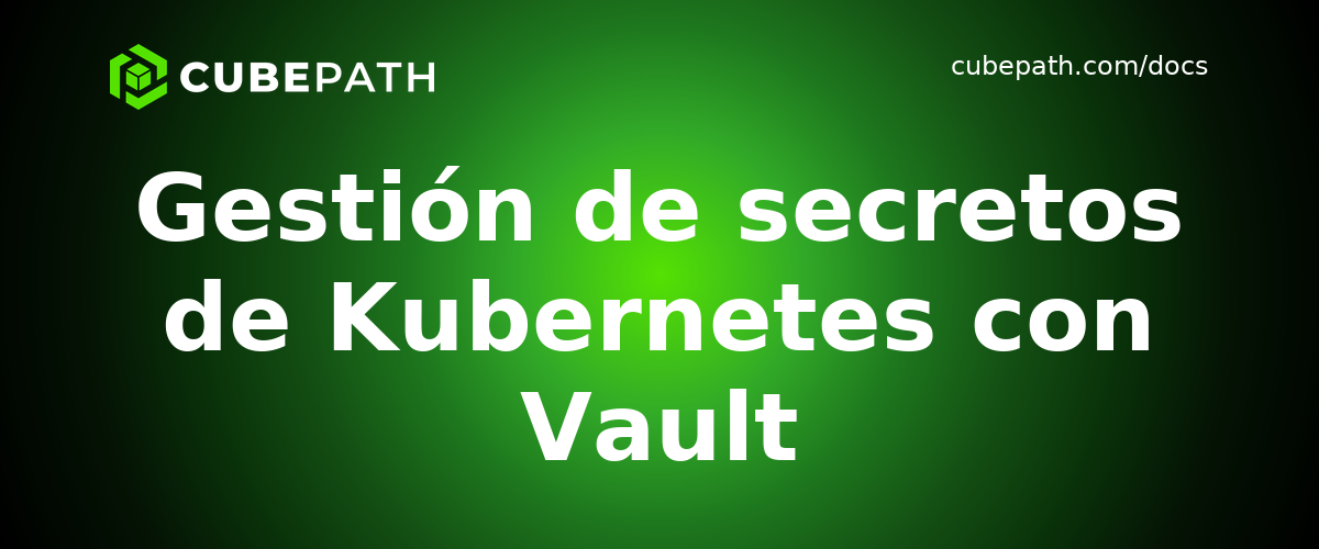 Gestión de secretos de Kubernetes con Vault