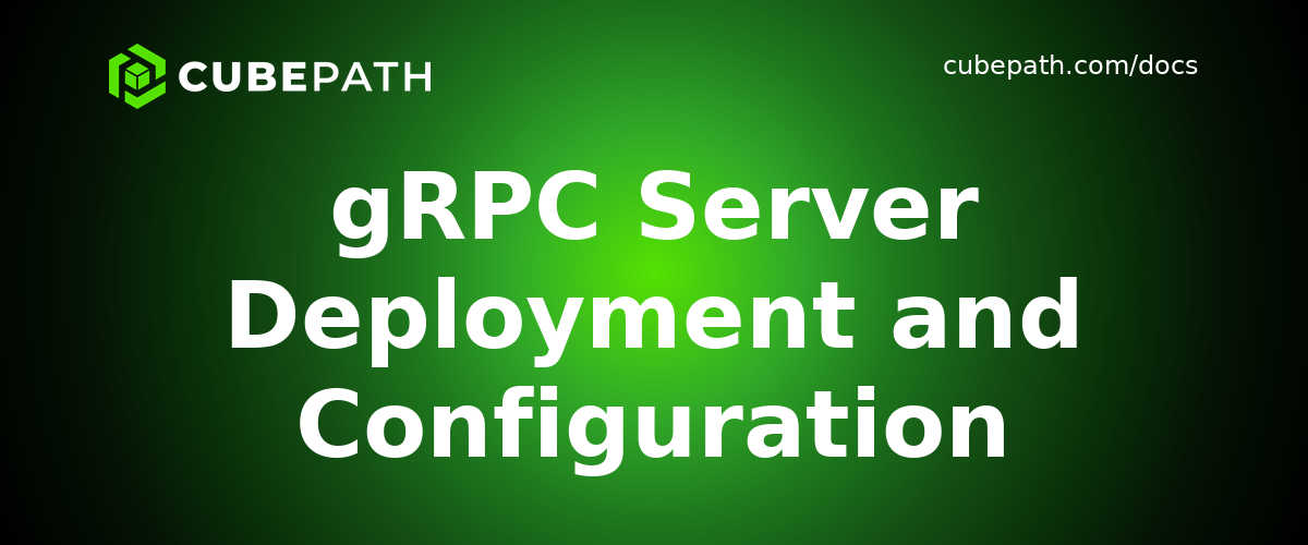 gRPC Server Deployment and Configuration