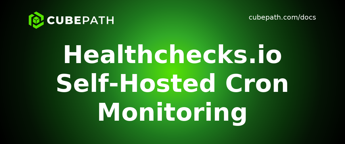 Healthchecks.io Self-Hosted Cron Monitoring
