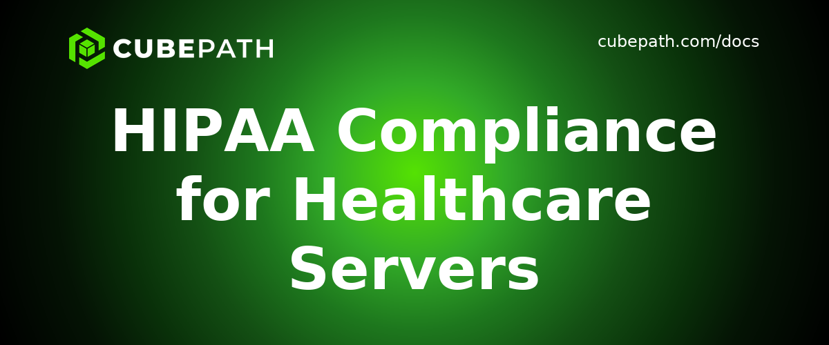 HIPAA Compliance for Healthcare Servers