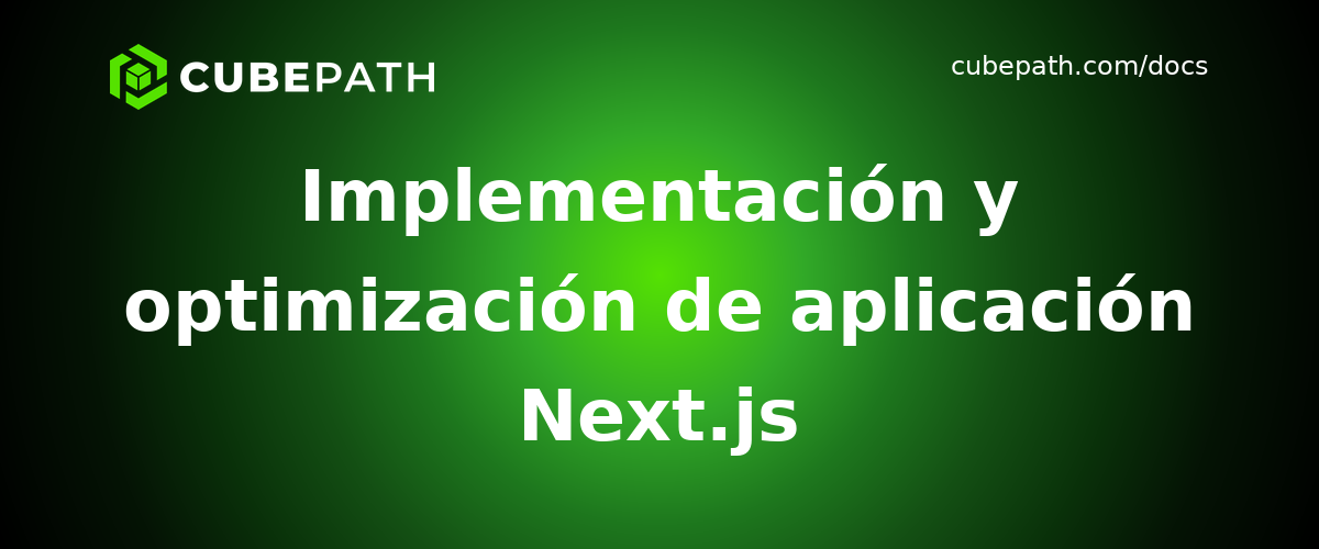 Implementación y optimización de aplicación Next.js