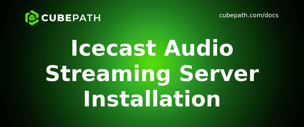 Icecast Audio Streaming Server Installation