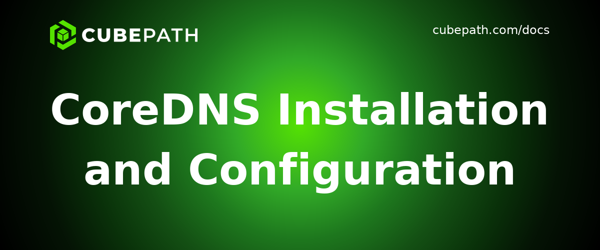 CoreDNS Installation and Configuration