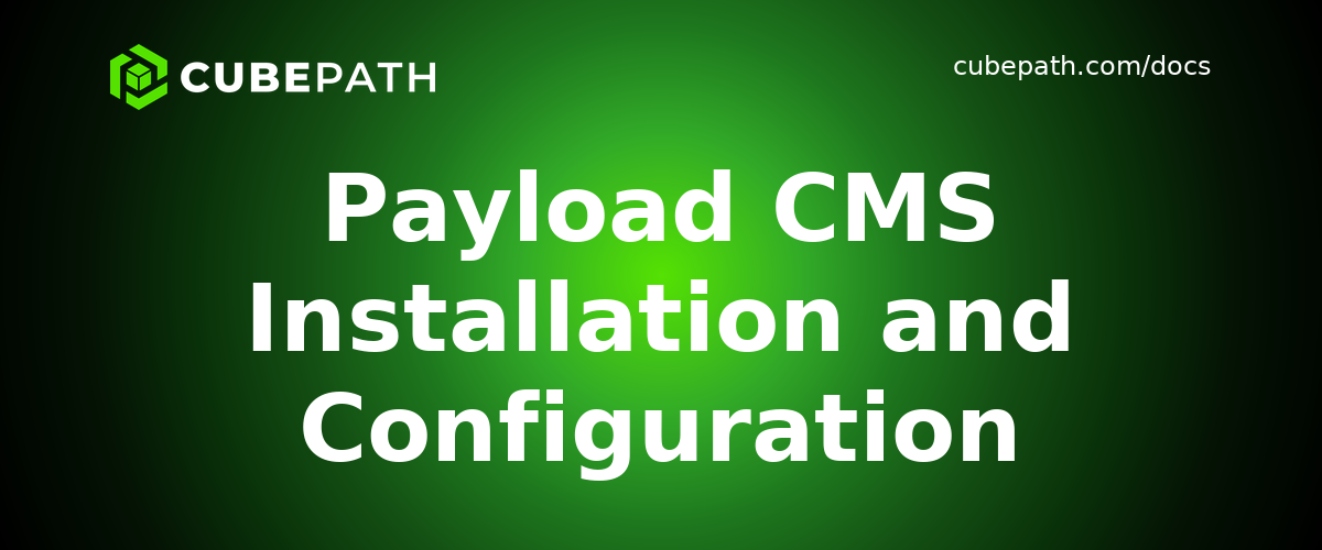 Payload CMS Installation and Configuration