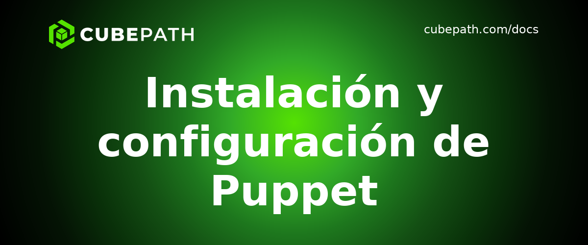 Instalación y configuración de Puppet