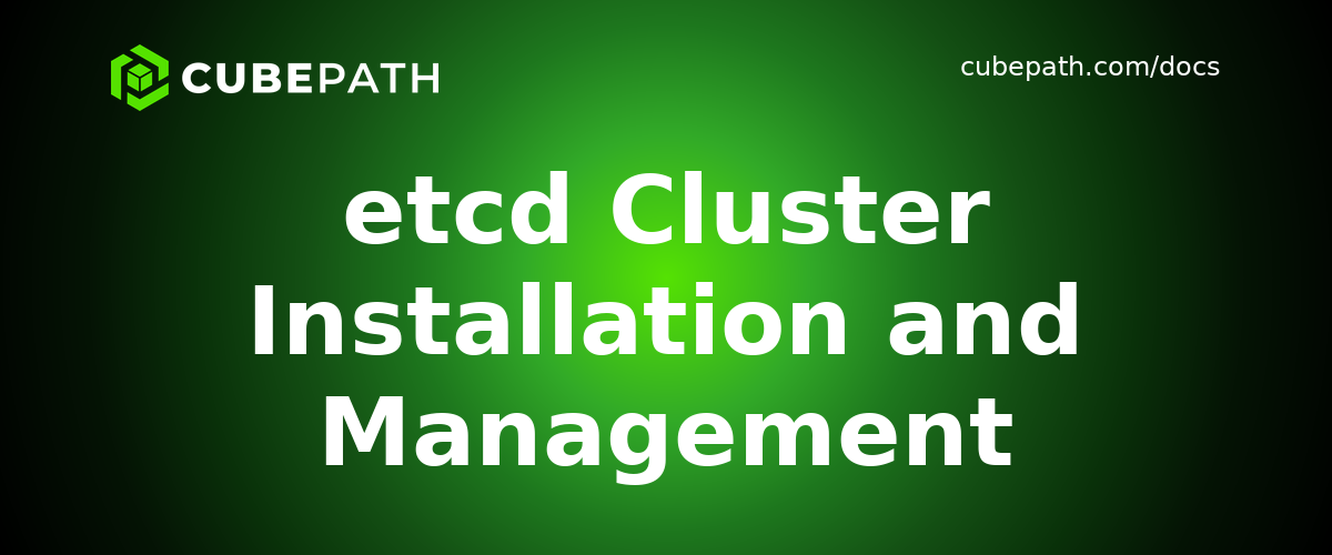etcd Cluster Installation and Management
