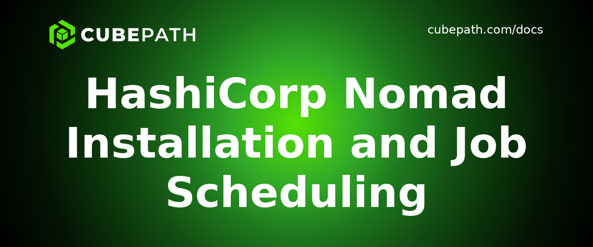 HashiCorp Nomad Installation and Job Scheduling