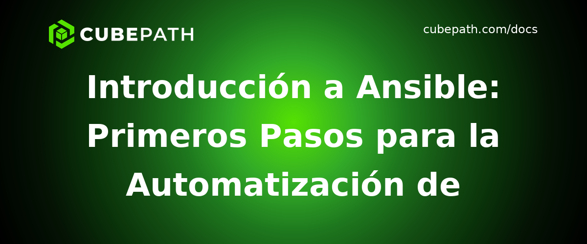 Introducción a Ansible: Primeros Pasos para la Automatización de Infraestructura