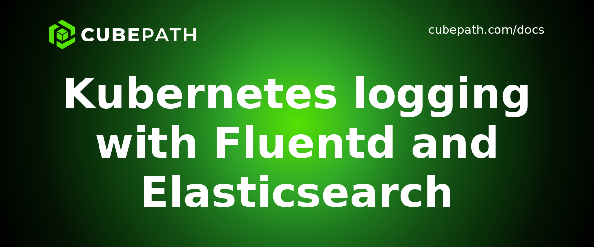 Kubernetes logging with Fluentd and Elasticsearch