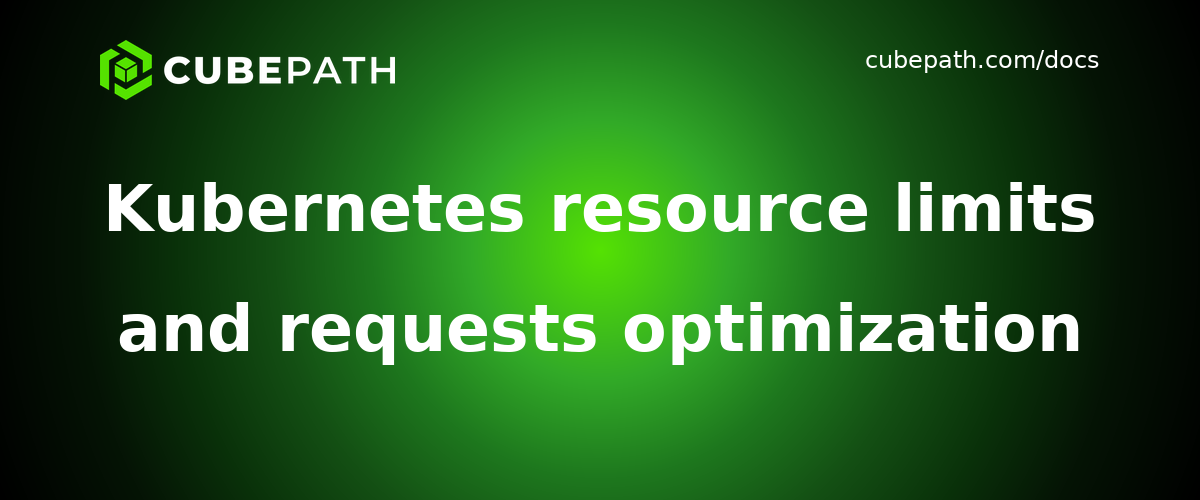 Kubernetes resource limits and requests optimization