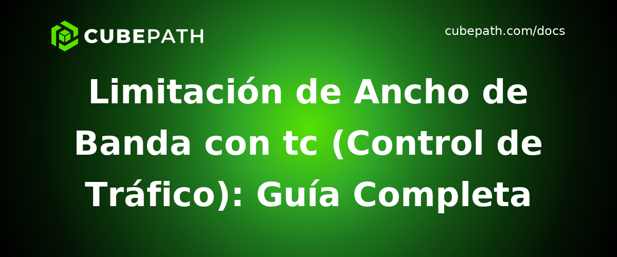 Limitación de Ancho de Banda con tc (Control de Tráfico): Guía Completa