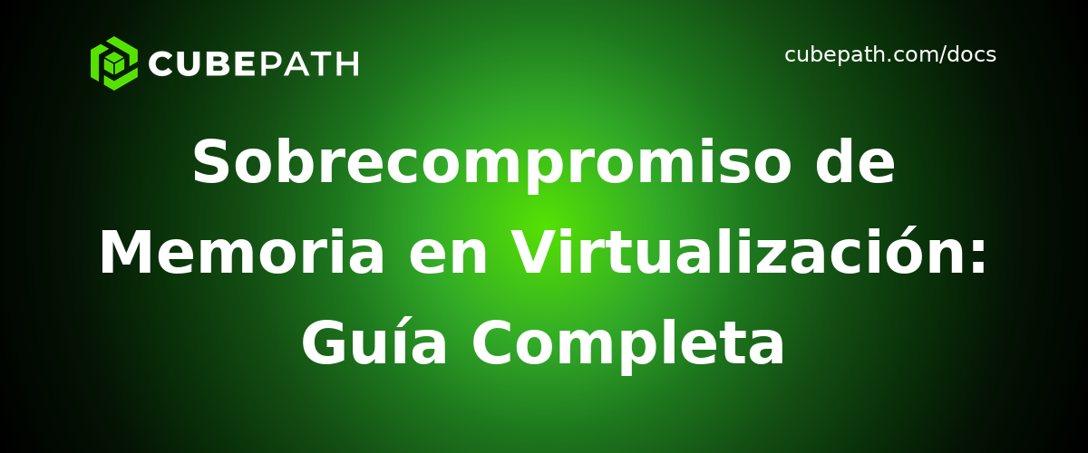 Sobrecompromiso de Memoria en Virtualización: Guía Completa