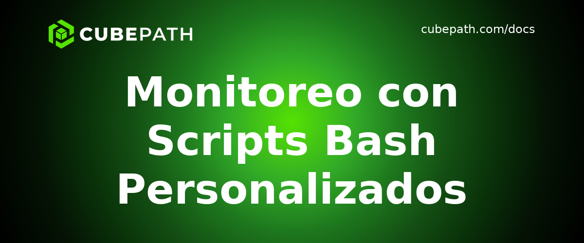 Monitoreo con Scripts Bash Personalizados