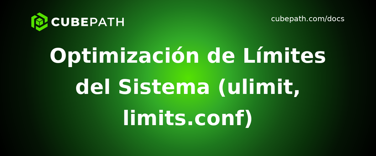 Optimización de Límites del Sistema (ulimit, limits.conf)