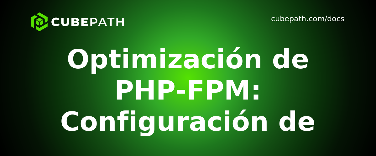 Optimización de PHP-FPM: Configuración de Pool