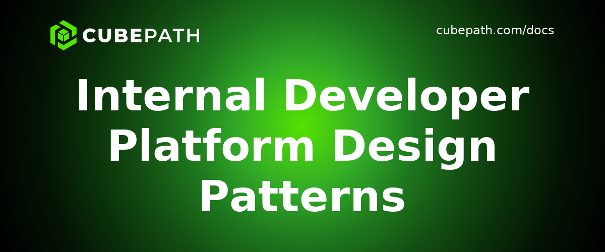 Internal Developer Platform Design Patterns