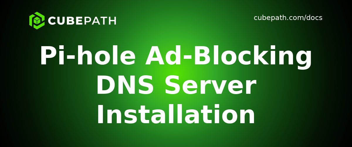 Pi-hole Ad-Blocking DNS Server Installation