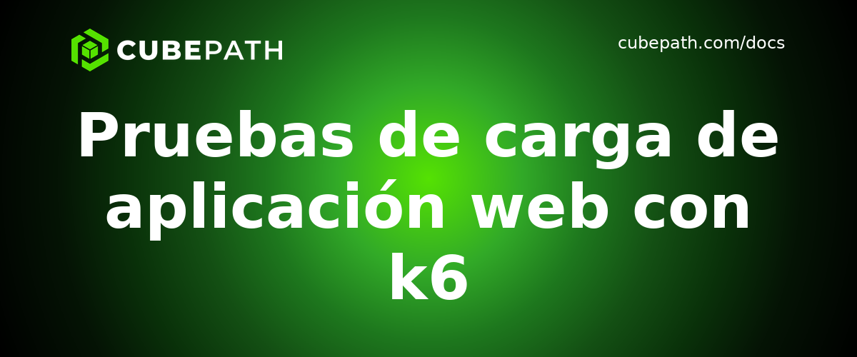 Pruebas de carga de aplicación web con k6