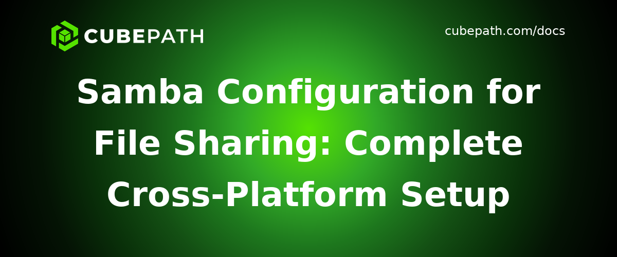 Samba Configuration for File Sharing: Complete Cross-Platform Setup Guide